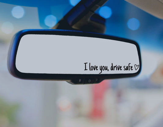 I Love You Drive Safe