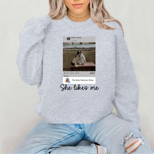 She Likes Me Sweatshirt