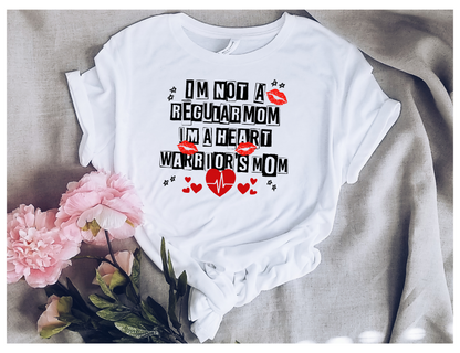 Not a Regular Mom - I'm a Heart Warrior's Mom