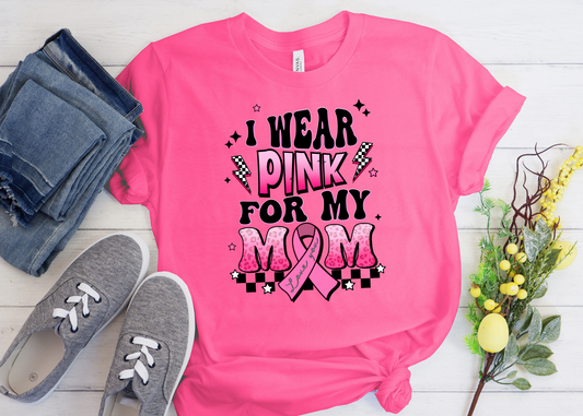 I Wear Pink For My Mom