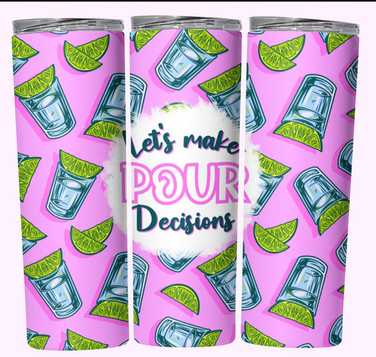 Make Pour Decisions