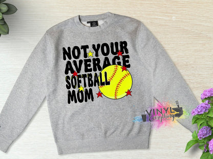 Not Your Average Softball Mom Sweatshirt