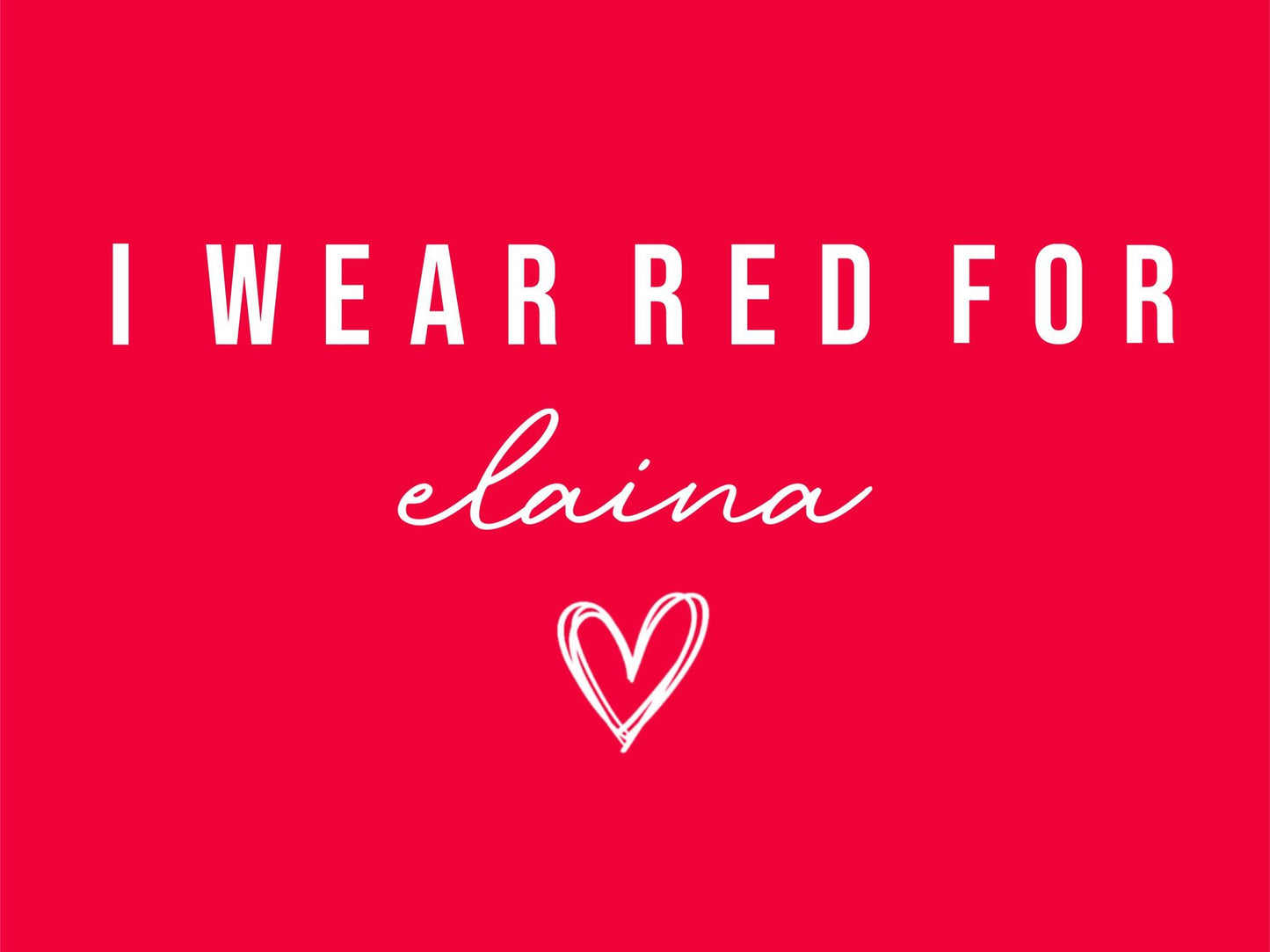 I Wear Red For (Digital File)