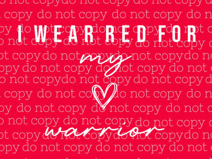 I Wear Red For My Warrior (Digital File)