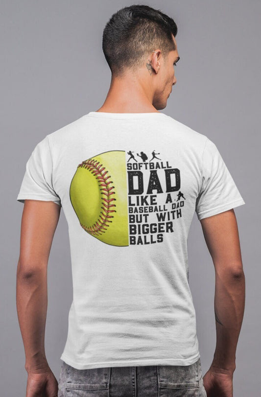 Softball Dad - Bigger Balls