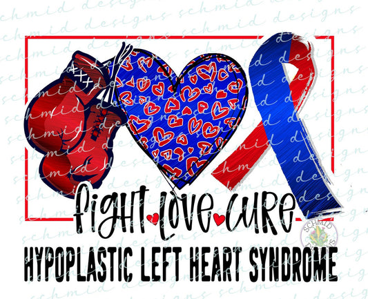 Fight Love Cure Hypoplastic Left Heart Syndrome - All Sizes