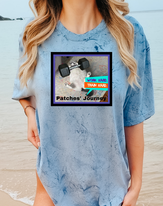 Patches’ Journey Work Hard Train Hard Colorblast Comfort Colors Tee Shirt