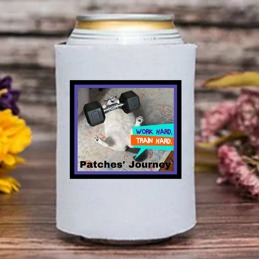 Patches’ Journey Koozie - Work Hard Train Hard