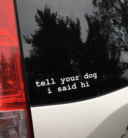 Tell Your Dog I Said Hi