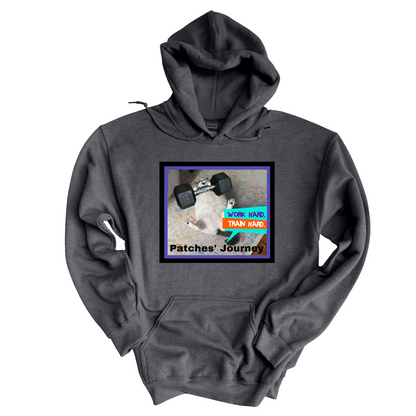 Patches' Journey Work Hard Train Hard Hoodie