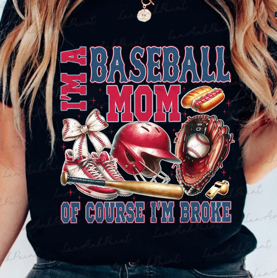 Baseball Mom - Of Course I’m Broke