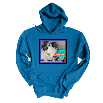 Patches' Journey Work Hard Train Hard Hoodie