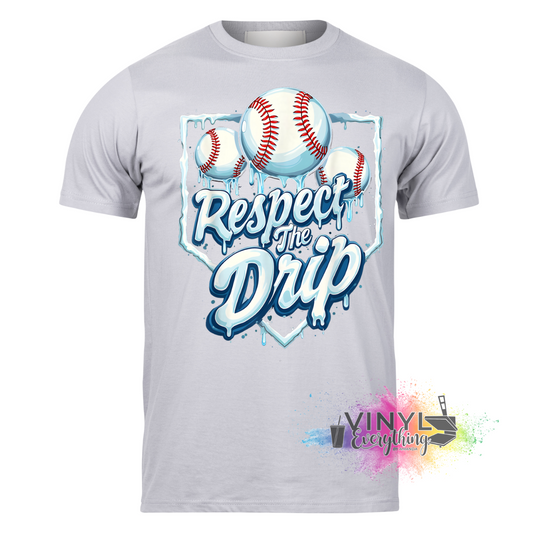 Respect the Drip