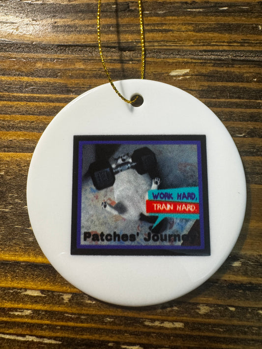Patches' Journey Ceramic Ornament - Work Hard Train Hard
