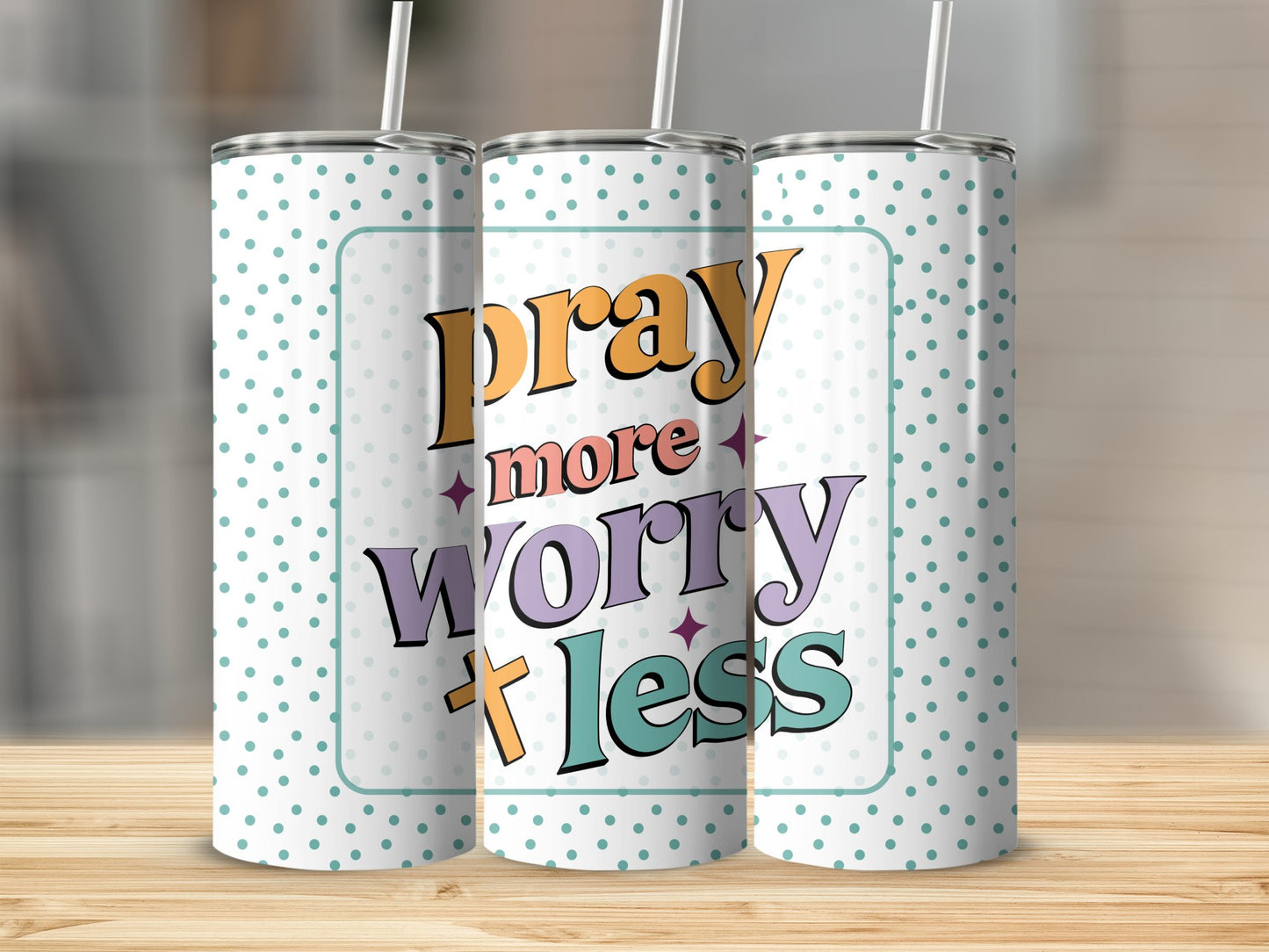 Pray More Worry Less