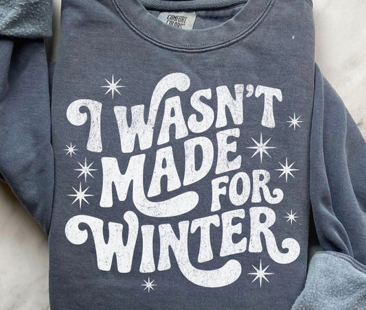 I Wasn’t Made for Winter