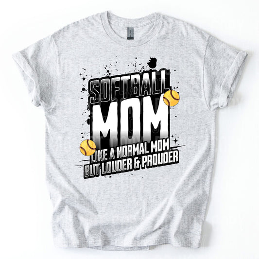 Softball Mom - Like a Normal Mom but Louder & Prouder