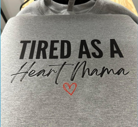 Tired as a Heart Mama
