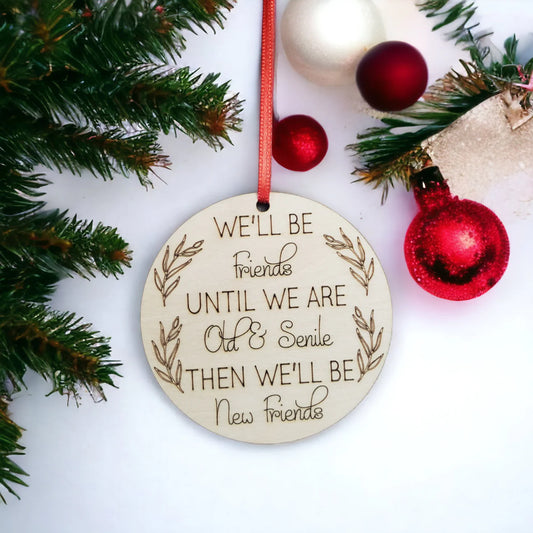 Friends Until We Old & Senile Ornament