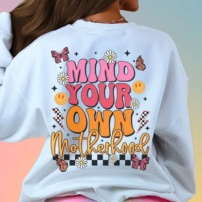 Mind Your Own Motherhood (Design Would Be On Front)