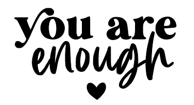 You Are Enough