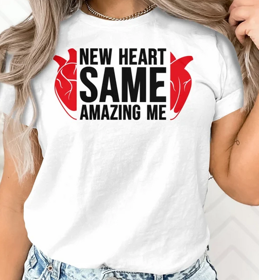 New Heart Same Amazing Me - ALL sizes